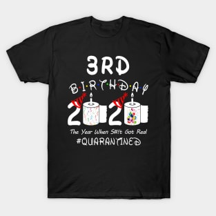 3rd Birthday 2020 The Year When Shit Got Real Quarantined T-Shirt